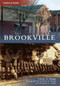 Brookville by Carole A. Briggs, Frederick E. Knapp, Wrayanne L. Clapie, 9780738573748