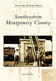 Southeastern Montgomery County by Jerry Chiccarine, 9780738545134