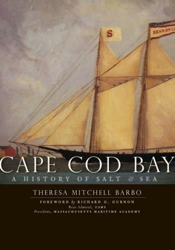 Cape Cod Bay: (A History of Salt and Sea) by Theresa Mitchell Barbo, 9781596295025