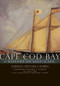 Cape Cod Bay: (A History of Salt and Sea) by Theresa Mitchell Barbo, 9781596295025