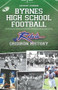 Byrnes High School Football: (Rebel Gridiron History) by Zachary Johnson, 9781609491697