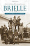 Brielle: (Saltworks to Suburb) by Raymond F. Shea, 9781596296404