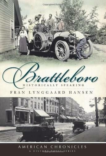Brattleboro: (Historically Speaking) by Fran Lynggaard Hansen, 9781596297197