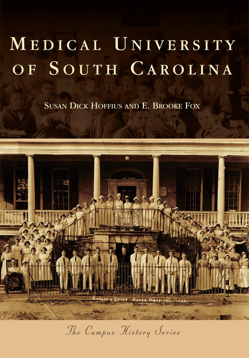 The Medical University of South Carolina by Susan Dick Hoffius, E. Brooke Fox, 9780738579962