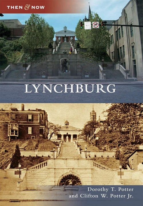 Lynchburg by Dorothy T. Potter, Clifton W. Potter Jr., 9780738586847
