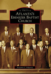 Atlanta's Ebenezer Baptist Church by Benjamin C. Ridgeway, 9780738567983