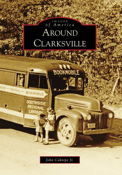 Around Clarksville by John Caknipe Jr., 9780738567921