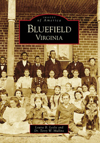 Bluefield, Virginia by Louise B. Leslie, Dr. Terry W. Mullins, 9780738567969