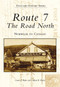 Route 7, The Road North: (Norwalk to Canaan) by Laurie J. Bepler, Virginia B. Bepler, 9780738502564