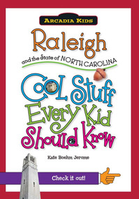 Raleigh and the State of North Carolina: (Cool Stuff Every Kid Should Know) by Kate Boehm Jerome, 9781439600962