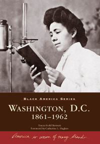 Washington, D.C. (1861-1962) by Tracey Gold Bennett, Catherine L. Hughes, 9780738542409