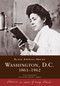 Washington, D.C. (1861-1962) by Tracey Gold Bennett, Catherine L. Hughes, 9780738542409