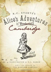 Alice's Adventures in Cambridge by R. C. Evarts, 9781596296053