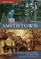 Smithtown - 9780738575148 by Bradley Harris, Kiernan Lannon, Joshua Ruff, Photographs by John DiGiacomo, 9780738575148
