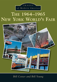 1964-1965 New York World's Fair, The - 9781467121057 by Bill Cotter, Bill Young, 9781467121057