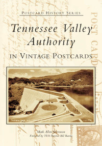 Tennessee Valley Authority in Vintage Postcards by Mark Allen Stevenson, 9780738541525