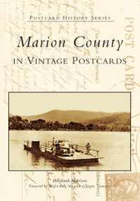 Marion County in Vintage Postcards by Billyfrank Morrison, Mayor Billy Simpson, 9780738518275