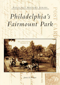 Philadelphia's Fairmount Park by James D. Ristine, 9780738537948