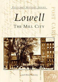 Lowell (The Mill City) by Lowell Historical Society, 9780738537603