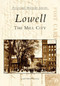 Lowell (The Mill City) by Lowell Historical Society, 9780738537603