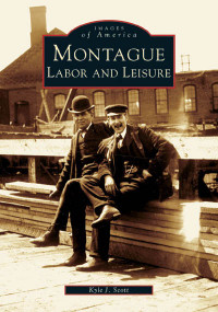 Montague: (Labor and Leisure) by Kyle J. Scott, 9780738537900
