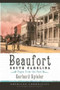 Beaufort, South Carolina: (Pages from the Past) by Gerhard Spieler, 9781596294288