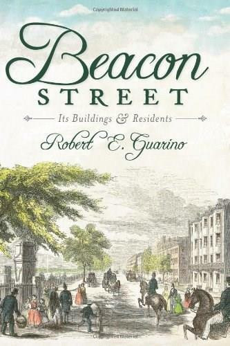 Beacon Street: (Its Buildings and Residents) by Robert E. Guarino, 9781609491246