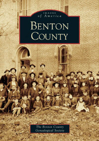 Benton County by The Benton County Genealogical Society, 9780738518145