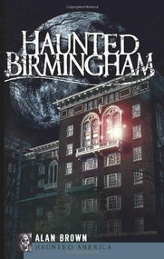 Haunted Birmingham by Alan Brown, 9781596296145