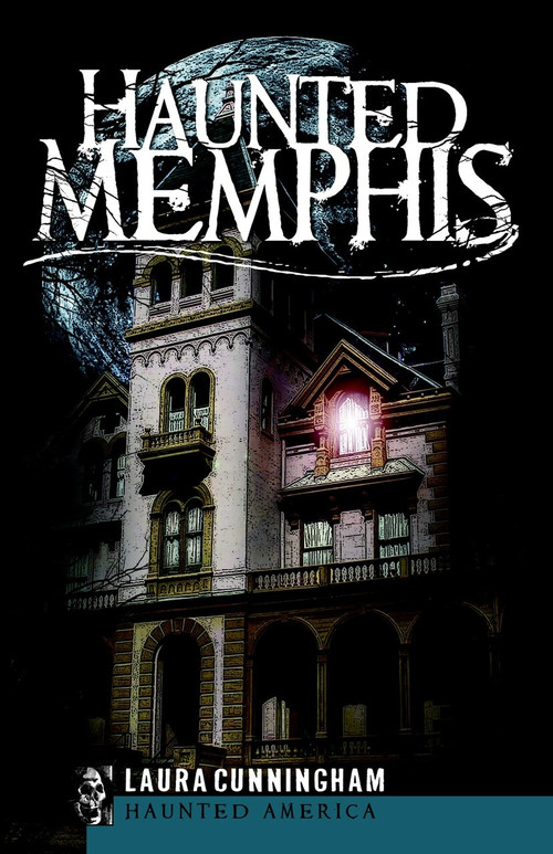 Haunted Memphis by Laura Cunningham, 9781596297128
