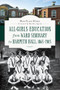 All-Girls Education from Ward Seminary to Harpeth Hall (1865–2015) by Mary Ellen Pethel, 9781626197626