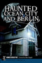 Haunted Ocean City and Berlin by Mindie Burgoyne, Helen Chappell, 9781626197541