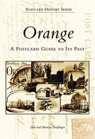 Orange (A Postcard Guide to Its Past) by Don Dorflinger, Marietta Dorflinger, 9780738503172