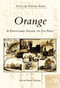 Orange (A Postcard Guide to Its Past) by Don Dorflinger, Marietta Dorflinger, 9780738503172