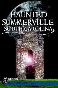 Haunted Summerville, South Carolina by Bruce Orr, 9781609492243