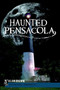 Haunted Pensacola by Alan Brown, 9781596293014