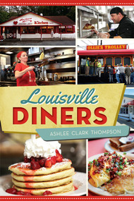 Louisville Diners by Ashlee Clark Thompson, 9781626198975