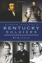 Hidden History of Kentucky Soldiers by Berry Craig, 9781596299962