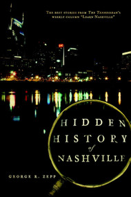 Hidden History of Nashville by George Zepp, 9781596297920