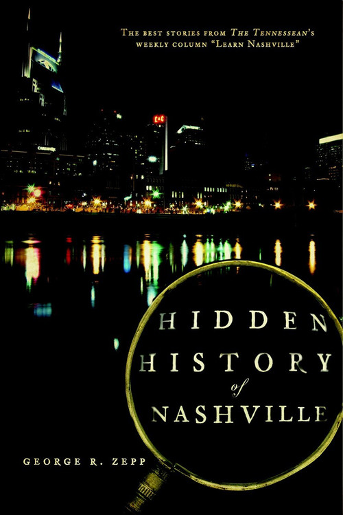 Hidden History of Nashville by George Zepp, 9781596297920