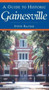 A Guide to Historic Gainesville by Steve Rajtar, 9781596292178