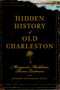 Hidden History of Old Charleston by Margaret Middleton Rivers Eastman, Edward FitzSimons Good, 9781596298439