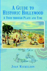 A Guide to Historic Hollywood (A Tour through Place and Time) by Joan Mickelson, 9781596290495