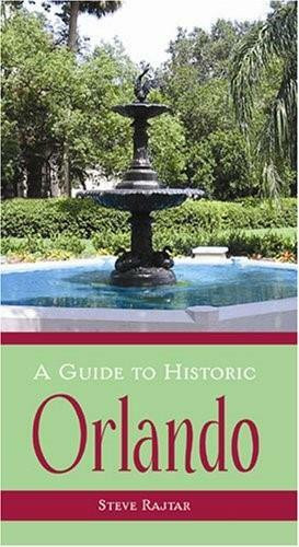 A Guide to Historic Orlando by Steve Rajtar, 9781596291980