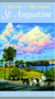 A Guide to Historic St. Augustine, Florida by Steve Rajtar, Kelly Goodman, 9781596293366
