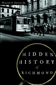 Hidden History of Richmond by Walter Griggs Jr., 9781609496890