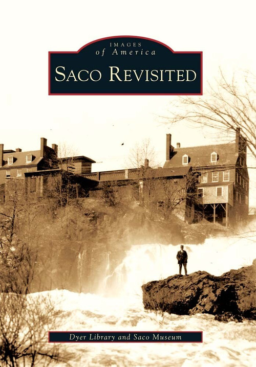 Saco Revisited by Dyer Library, Saco Museum, 9780738572130