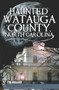 Haunted Watauga County, North Carolina by Tim Bullard, 9781609492151