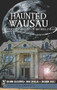 Haunted Wausau: (The Ghostly History of Big Bull Falls) by Shawn Blaschka, Anji Spialek, Sharon Abitz, 9781609491109