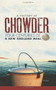 A History of Chowder (Four Centuries of a New England Meal) by Robert S. Cox, Jacob Walker, 9781609492595